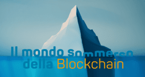 Il mondo sommerso della blockchain Blockchain come funziona