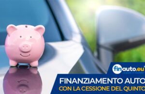 Finauto.eu: leader della cessione del quinto auto, finanziare l’auto usata o km0 a tasso agevolato Cessione del quinto auto