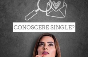 Conoscere single: i modi migliori per trovare l’amore oggi App e siti per conoscere single